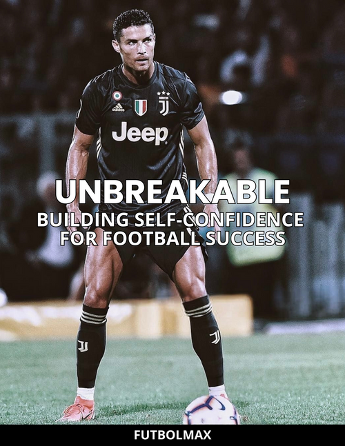 UNBREAKABLE CONFIDENCE: THE CR7 MINDSET